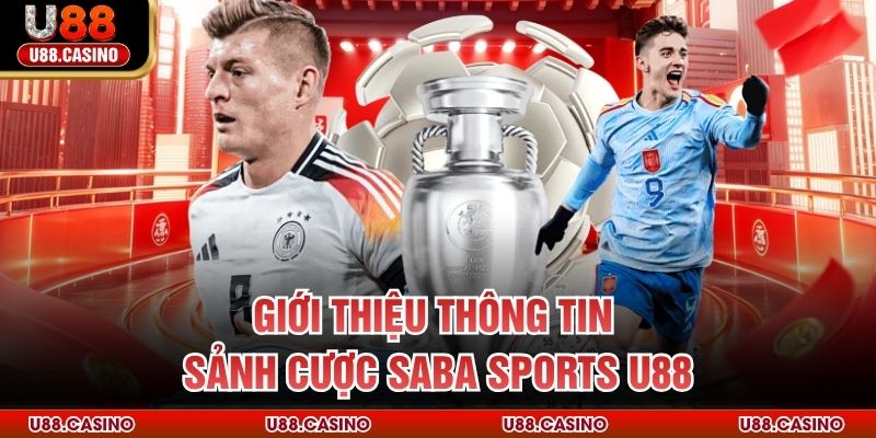 Giới thiệu thông tin sảnh cược SABA Sports U88